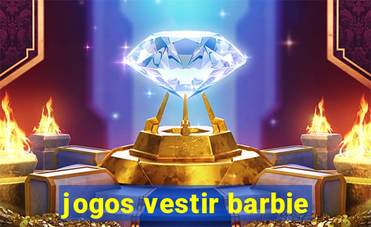 jogos vestir barbie